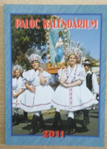 M. Szabó Gyula (szerk.) - Palóc kalendárium 2011