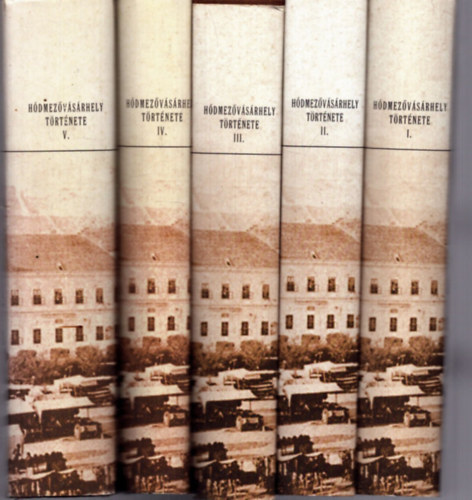 Szeremlei Samu - H�dmez�v�s�rhely t�rt�nete I-V. k�tet reprint kiad�s