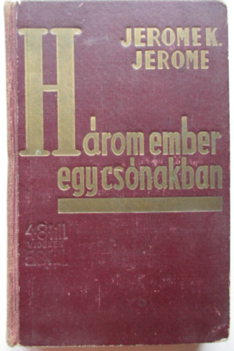 Jerome K. Jerome - Hrom ember egy csnakban