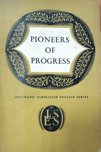 Charles Higham, E.M. Attwood - Pioneers of Progress - Longman's simplified