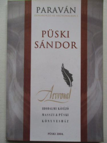 Parav�n - Dunakorz� az arcvonalban I. P�ski S�ndor