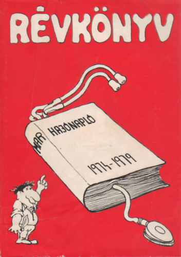 Hajd Jnos (szerk.); Komromi Zoltn (szerk.) - Rvknyv 1974-79 (Az tdves orvostanhallgatk vknyve)