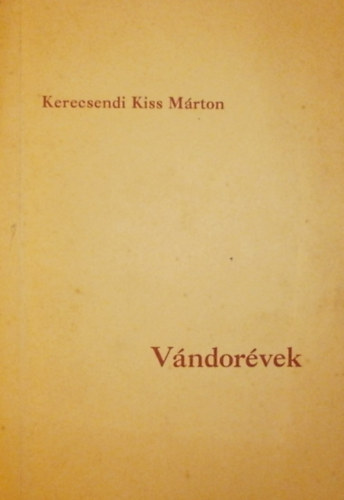 Kerecsendi Kiss M�rton - V�ndor�vek