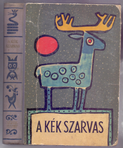 Simon Rbert s Prileszky Csilla (vl. s szerk.) - A kk szarvas - Perzsa, arab, trk, hber mesk (Npek Mesi - Blint Endre rajzaival)