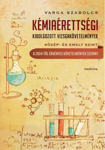 Varga Szabolcs - K�mia�retts�gi - kidolgozott vizsgak�vetelm�nyek - K�z�p- �s emelt szint