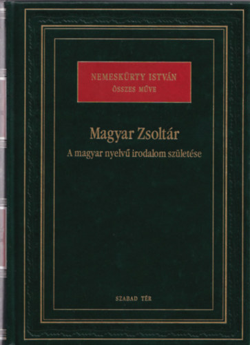 Nemeskrty Istvn - Magyar Zsoltr-a magyar nyelv irodalom szletse