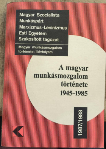 A magyar munk�smozgalom t�rt�nete 1945-1985