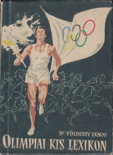 Dr. Földessy János - Olimpiai kislexikon 1956