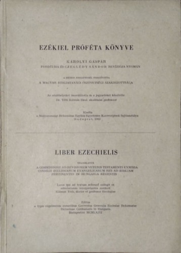 Krolyi Gspr - Czegldy Sndor - a Magyar Bibliatancs szvetsgi Szakbizottsga (ford.) - Ezkiel prfta knyve