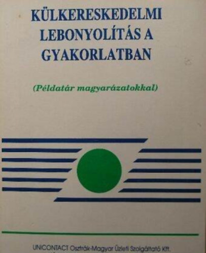 Szerz Molnrn Kvri Gyngyi Molnr Mtys Lektor Polczer va - Klkereskedelmi lebonyolts a gyakorlatban - (Pldatr magyarzatokkal)