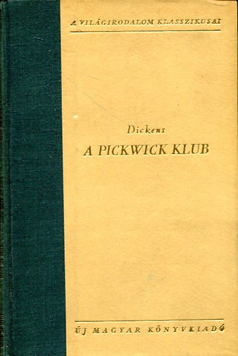 Charles Dickens - A pickwick klub I-II.