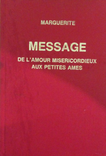 Marguerite - Message de l'amour misericordieux aux petite ames