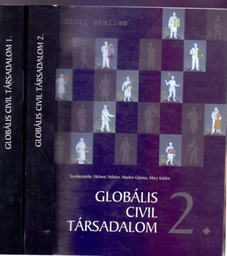 Helmut Anheier, Marlies Glasius s Mary Kaldor (szerk.) - Globlis civil trsadalom 1-2. (Civil szellem sorozat III. s VI.)