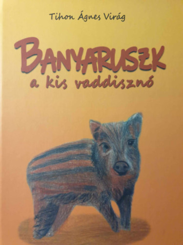 Tihon gnes Virg - Banyaruszk a kis vaddiszn
