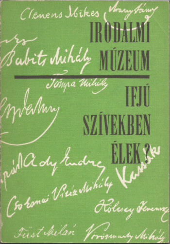 Ifjú szívekben élek? (Irodalmi múzeum)