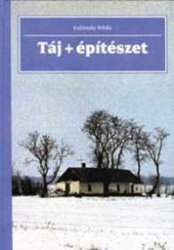 Kubinszky Mihály - Táj + építészet