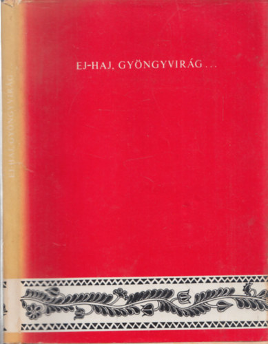 Ej-haj, gy�ngyvir�g...