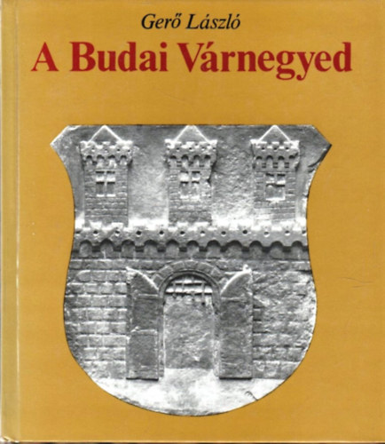 Ger� L�szl� - A Budai V�rnegyed