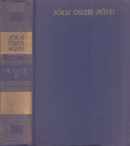 J�kai M�r - Dr�m�k III. (1888-1896) - J�kai M�r �sszes m�vei (kritikai kiad�s)
