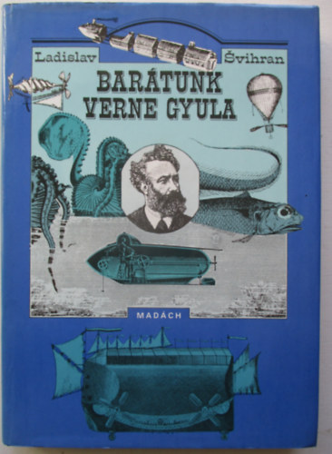 Ladislav Svihran - Bar�tunk Verne Gyula