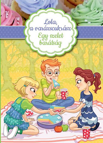 Alessandra Berello - Lola, a varzscukrsz 3. - Egy szelet bartsg