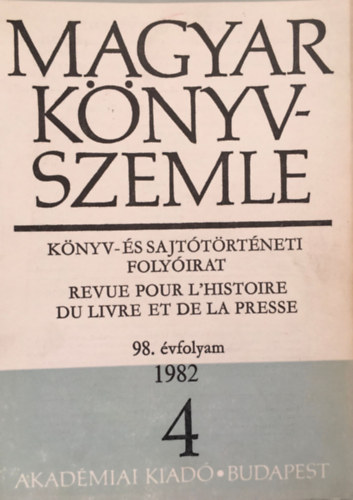 Mtrai Lszl (szerk.) - Magyar knyvszemle - 98. vf. 4. szm (1982)