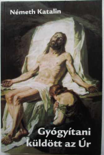 Nmeth Katalin - Gygytani kldtt az r 1.