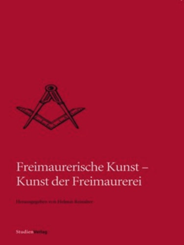 Helmut Reinalter (szerk.) - Freimaurerische Kunst - Kunst der Freimaurerei