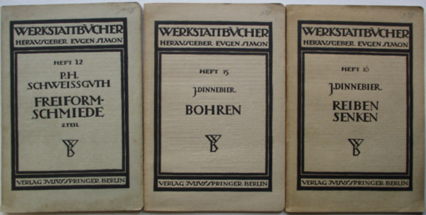 J.Dinnebier, PH. Schweissgvth - 3 db n�met nyelv� m�szaki k�nyv (Freifromschmiede, Bohren, Reiben und senken)
