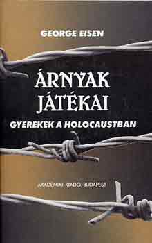 George Eisen - Árnyak játékai (gyerekek a holocaustban)