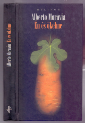 Alberto Moravia - Én és "őkelme" (Io et lui)