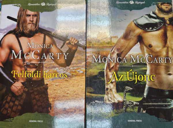 Monica McCarty - 2 kötet a Felföld rettegett fiai sorozatból: Az Újonc + Felföldi harcos