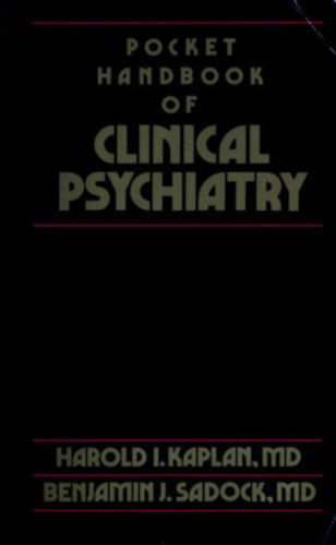 Harold I. Kaplan, Benjamin J. Sadock - Pocket Handbook of Clinical Psychiatry (Williams & Wilkins)