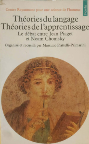 Massimo Piattelli-Palmarini - Th�ories du langage Th�ories de l'apprentissage