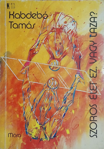 Kabdebó Tamás - Szoros élet ez, vagy laza?