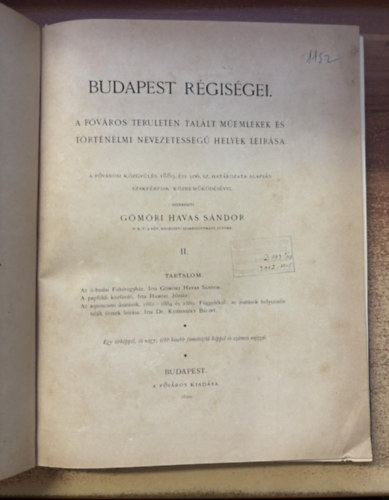 Gmri Havas Sndor (Szerk.) - Budapest rgisgei II. - A fvros terletn tallt memlkek s trtnelmi nevezetessg helyek lersa 1890.