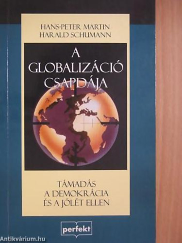 Hans-Peter Martin -Harald Schumann - A globaliz�ci� csapd�ja T�MAD�S A DEMOKR�CIA �S A J�L�T ELLEN