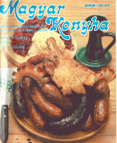 szerk F. Nagy Angla, F. Nagy Angla (fel. szerk.) - Magyar Konyha gasztronmiai magazin 1984. s 1985. vfolyamok egybektve + mellklet: Az vad tele: Pcolt pecsenyk
