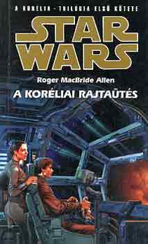 ROGER MACBRIDE ALLEN - Star Wars: A kor�liai rajta�t�s