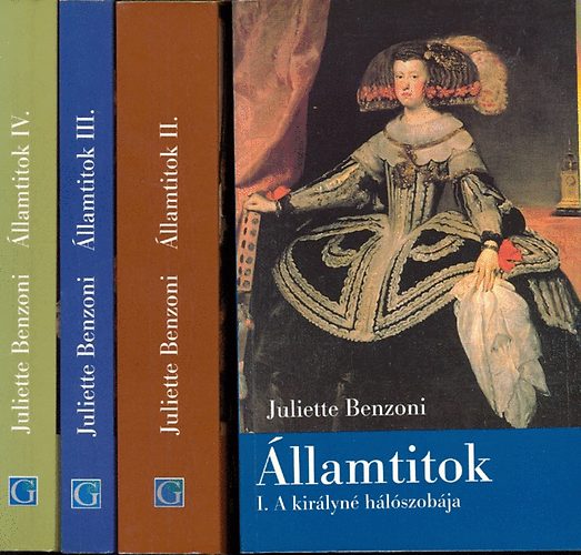 Juliette Benzoni - llamtitok I-IV. (A kirlyn hlszobja + A vsrcsarnokok kirlya + Az infnsn + Az larcos)