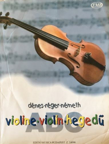 Dnes Lszl Szszn Rger Judit Nmeth Rudolf - Violin-ABC - Heged-ABC