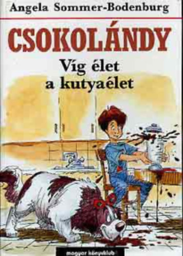 Angela Sommer-Bodenburg - Csokolándy: Víg élet a kutyaélet