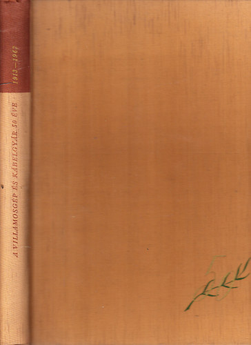 Keller Ferenc (szerk.) - A Villamosg�p �s K�belgy�r 50 �ve �s szerepe a magyar villamosipar fejl�d�s�ben (1913-1963)