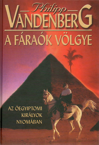 Philipp Vandenberg - A f�ra�k v�lgye (Az �gyeiptomi kir�lyok nyom�ban)