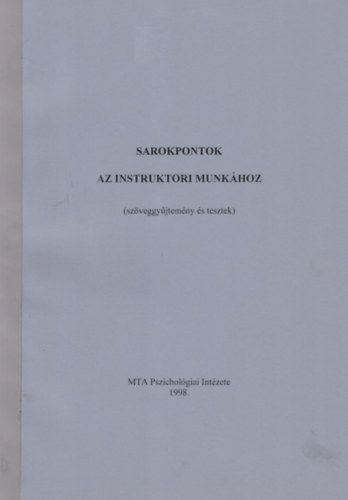 Koncz Istvn (szerk.) - Sarokpontok az instruktori munkhoz (Szveggyjtemny s tesztek)