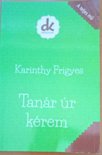 Karinthy Frigyes - Tanár úr kérem