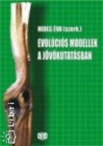 Hideg va (szerk.) - Evolcis modellek a jvkutatsban