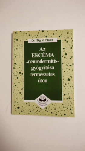 Dr. Flade, Sigrid - Az ekc�ma-neurodermitis gy�gy�t�sa term�szetes
