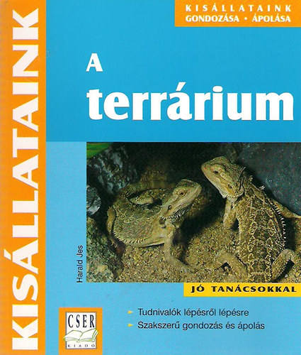 Harald Jes - A terrárium: Kisállataink gondozása, ápolása