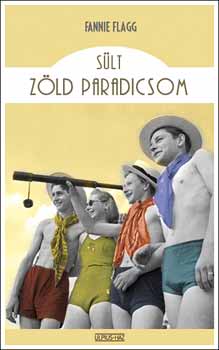 Fannie Flagg - Slt zld paradicsom